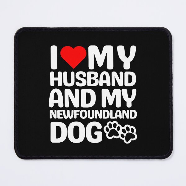 Item preview, I Love My Husband And My Newfoundland Dog designed and sold by TheAnimalZ00.