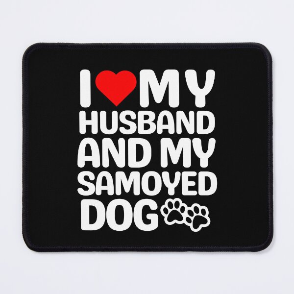 Item preview, Love My Husband And My Samoyed Dog designed and sold by TheAnimalZ00.