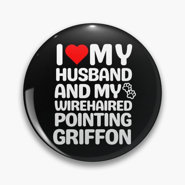 Item preview, I Love My Husband And My Wirehaired Pointing Griffon designed and sold by TheAnimalZ00.