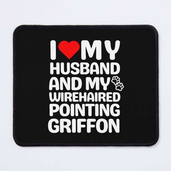 Item preview, I Love My Husband And My Wirehaired Pointing Griffon designed and sold by TheAnimalZ00.