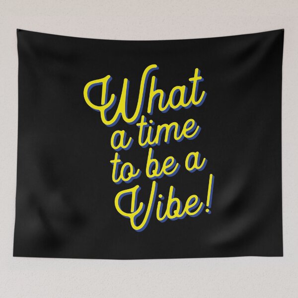 Item preview, What a time to be a vibe designed and sold by Scaryzz.