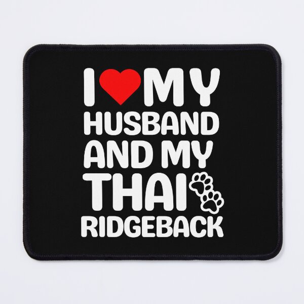 Item preview, Copy of I Love My Husband And My Thai Ridgeback designed and sold by TheAnimalZ00.