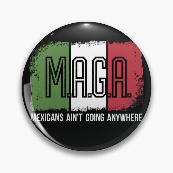 Item preview, MAGA Mexicans Ain't Going Anywhere designed and sold by Kuki-shop.