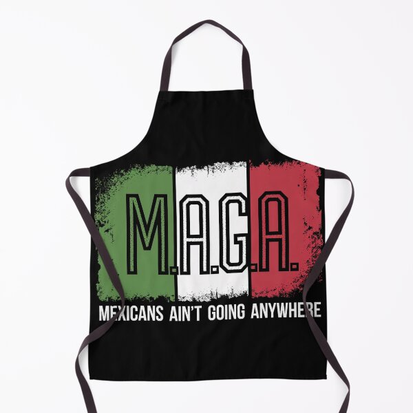 Item preview, MAGA Mexicans Ain't Going Anywhere designed and sold by Kuki-shop.