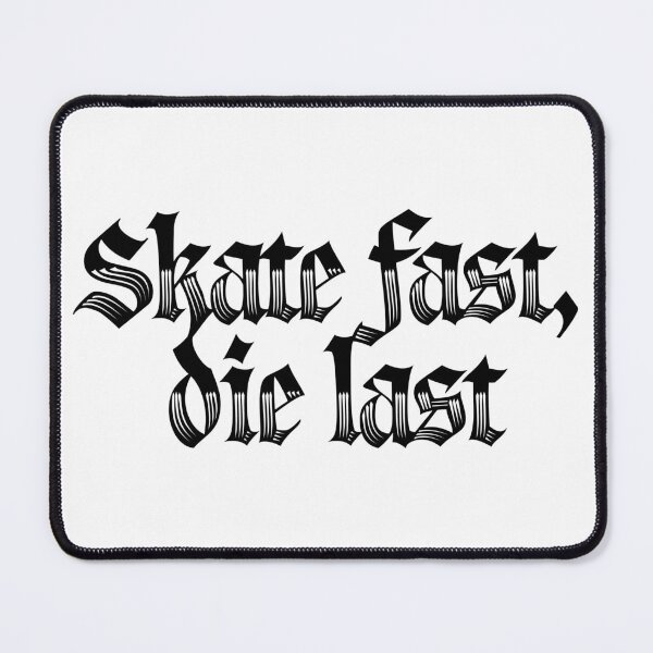 Item preview, "Skate Fast, Die Last" Graphic Design - Gothic Design for Rebel Skaters designed and sold by Tattee.