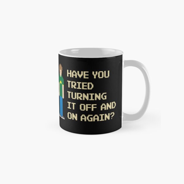 Item preview, Have You Tried Turning It Off and On Again? – Funny IT Crowd Geek. designed and sold by GeeksUnique.