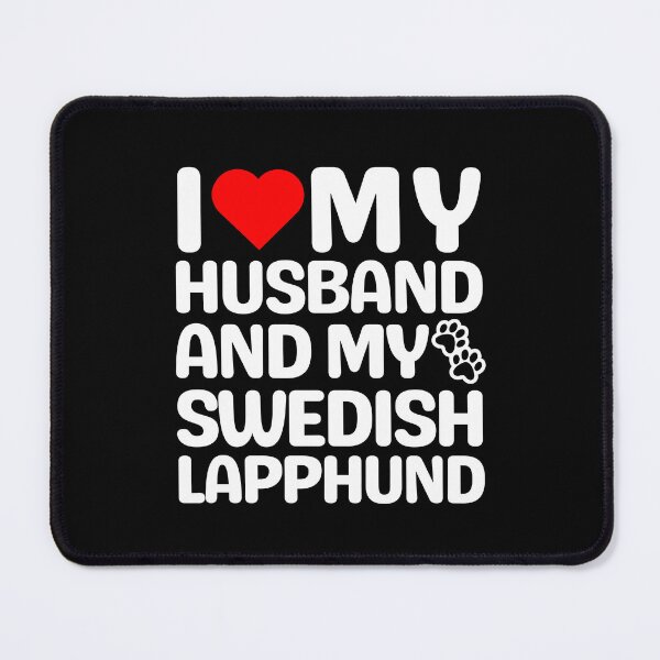 Item preview, I Love My Husband And My Swedish Lapphund designed and sold by TheAnimalZ00.