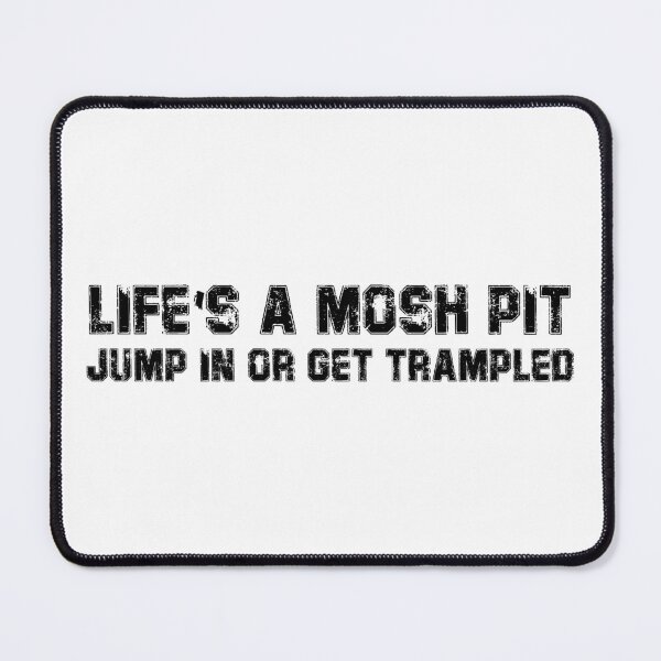 Item preview, "Life's a Mosh Pit" Graphic Design - Grunge Style designed and sold by Tattee.