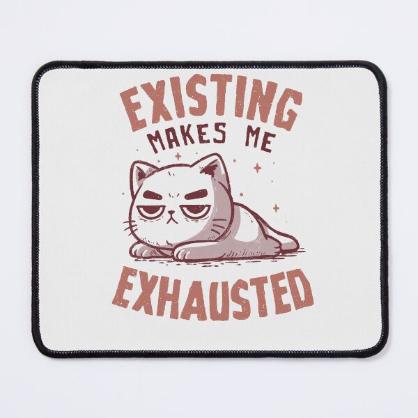 Item preview, Existing Makes Me Exhausted Funny Lazy Cat designed and sold by koalateess.