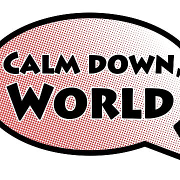 Artwork thumbnail, Calm Down, World by colorthesoul