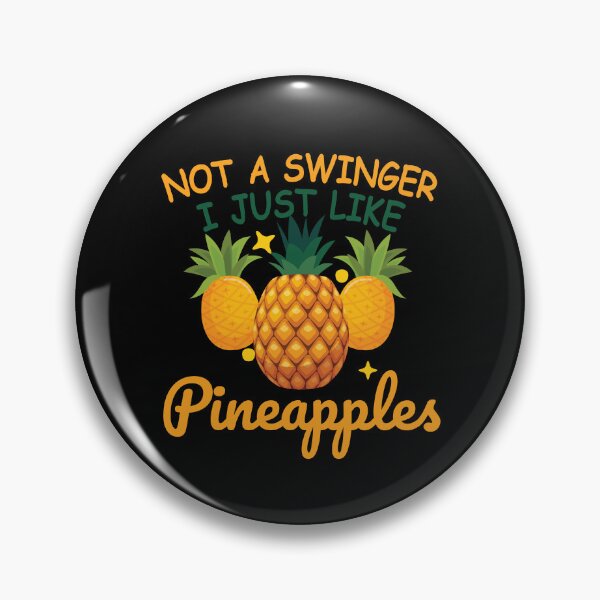 Item preview, Not a Swinger I Just Like Pineapples, Tropical Fruit Lover's Humorous Statement designed and sold by NADIASHOP86.