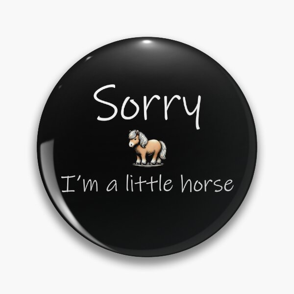 Item preview, Sorry, I’m a Little Horse designed and sold by YatoMino.
