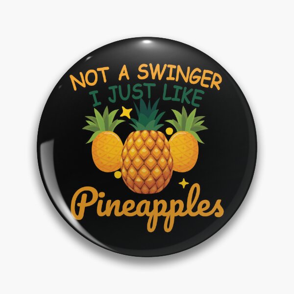 Item preview, Not a Swinger I Just Like Pineapples, Fun Tropical Paradise Misunderstanding designed and sold by NADIASHOP86.