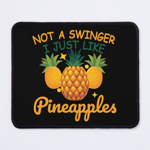 Item preview, Not a Swinger I Just Like Pineapples, Fun Tropical Paradise Misunderstanding designed and sold by NADIASHOP86.