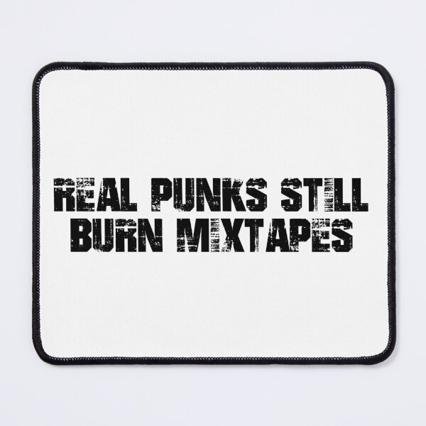 Item preview, "Real Punks Still Burn Mixtapes" Graphic Design - Modern Style designed and sold by Tattee.