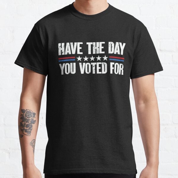 Item preview, Have the day you voted for designed and sold by mattDes.