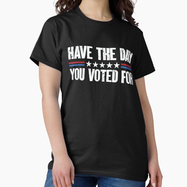 Item preview, Have the day you voted for designed and sold by mattDes.