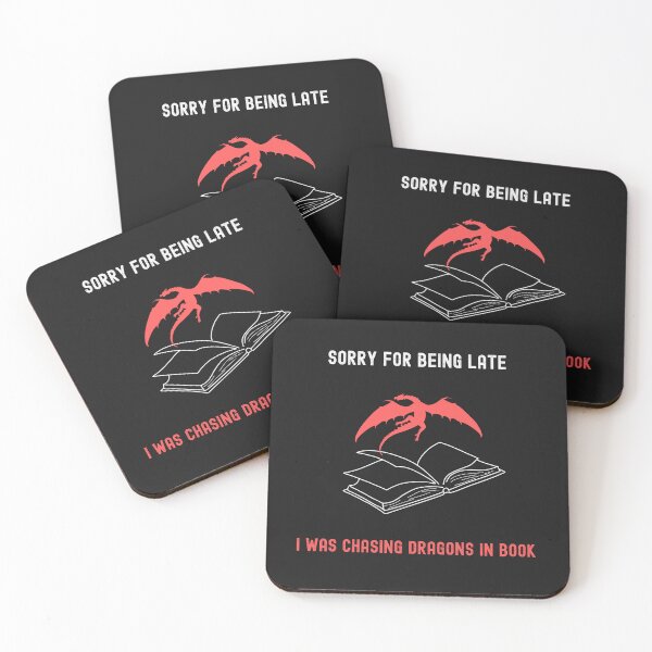 Item preview, Sorry For Being Late I Was Chasing Dragons In Book designed and sold by EvocatiVerse.