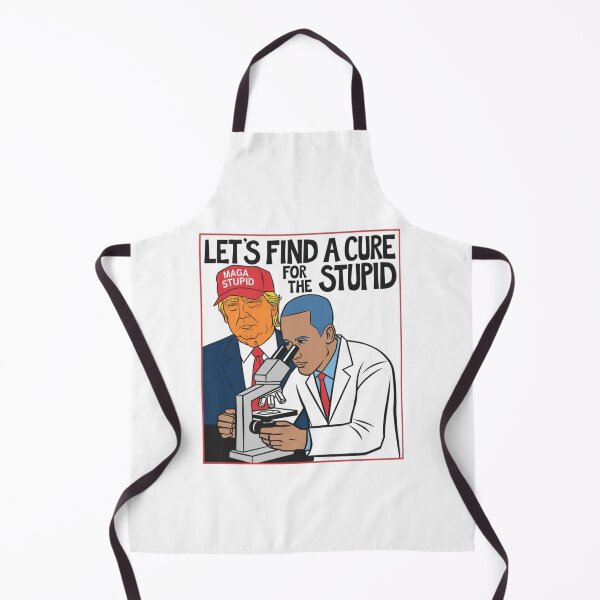 Item preview, Let's find a cure, stupid, MAGA, trump, funnyfits70, Humor, Funny, retro, vintage, funny quotes, animal humor, designed and sold by FunnyFits70.