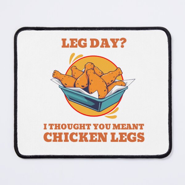 Item preview, Fried Chicken - Leg Day? I Thought You Meant Chicken Legs designed and sold by DigiSudu.