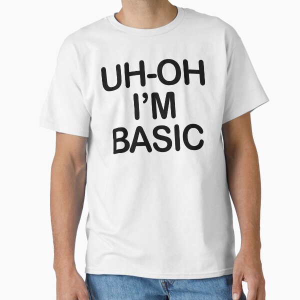 Item preview, Uh-Oh I'm Basic designed and sold by Monalizapro.