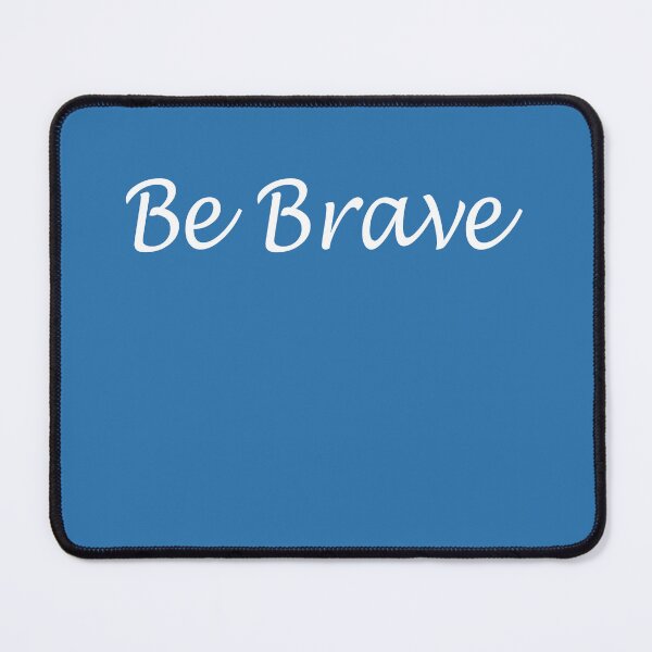 Item preview, Be Brave! designed and sold by Bizb.
