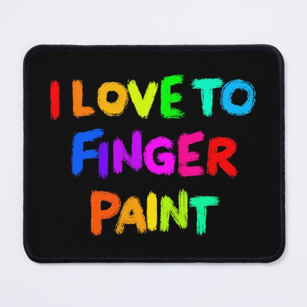 Item preview, I Love To Finger Paint designed and sold by IHateDumplings.