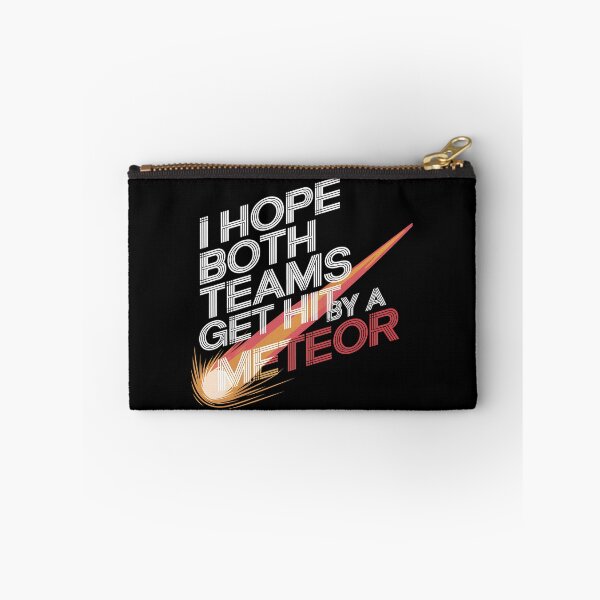 Item preview, I Hope Both Teams Get Hit By A Meteor -This funny gift is perfect for neutral sports fans, sarcastic spectators, and those who only root for chaos! designed and sold by ZyziowskyArt.