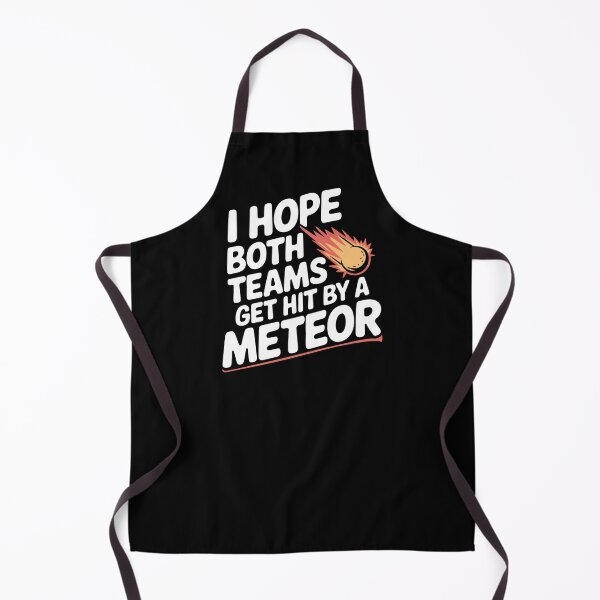 Item preview, I Hope Both Teams Get Hit By A Meteor -This funny gift is perfect for neutral sports fans, sarcastic spectators, and those who only root for chaos! designed and sold by ZyziowskyArt.