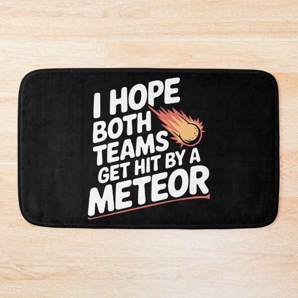 Item preview, I Hope Both Teams Get Hit By A Meteor -This funny gift is perfect for neutral sports fans, sarcastic spectators, and those who only root for chaos! designed and sold by ZyziowskyArt.