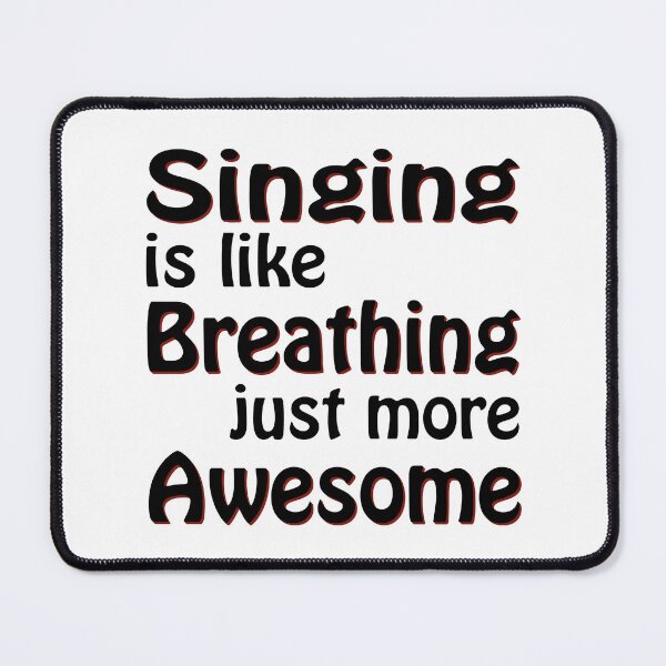 Item preview, Singing is like breathing, just more awesome designed and sold by Line2Rhyme.