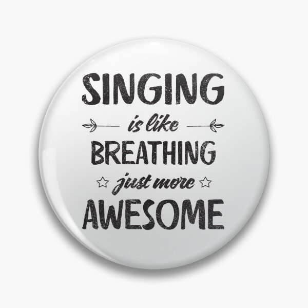 Item preview, Singing is like breathing just more awesome designed and sold by Line2Rhyme.