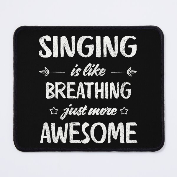Item preview, Singing is like breathing just more awesome designed and sold by Line2Rhyme.