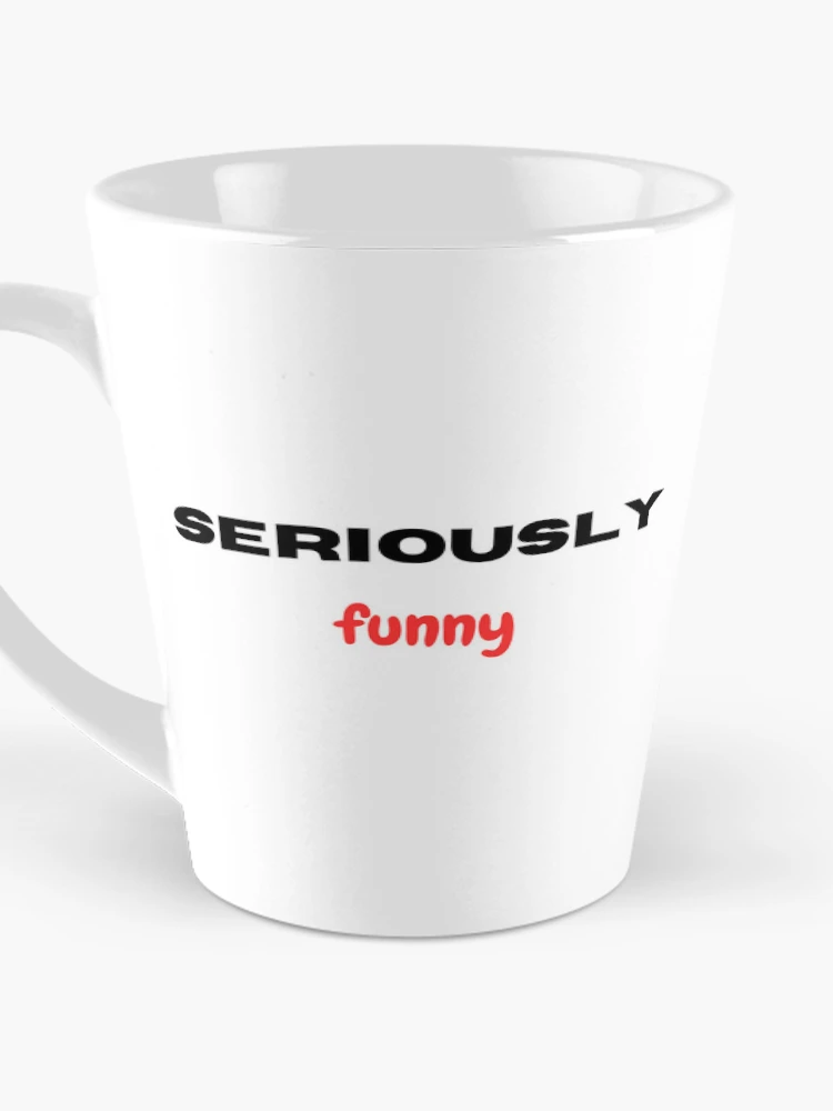 Thumbnail 3 of 4, Coffee Mug, Seriously funny designed and sold by Monem-RASH.