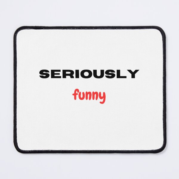 Item preview, Seriously funny  designed and sold by Monem-RASH.