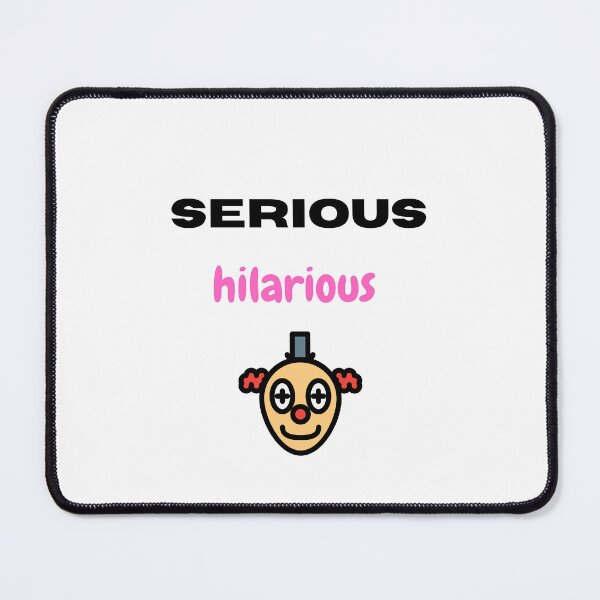 Item preview, Serious hilarious designed and sold by Monem-RASH.