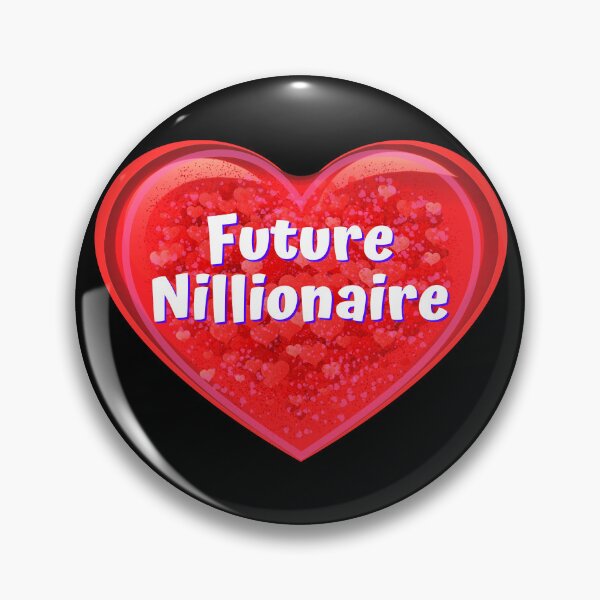 Item preview, HEART:  Future Nillionaire - funny valentines signs designed and sold by DesignsFromTW-S.