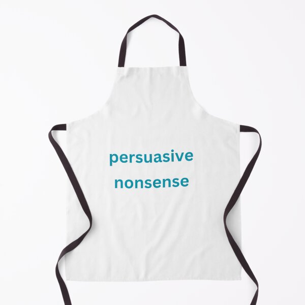 Item preview, Persuasive nonsense designed and sold by Monem-RASH.