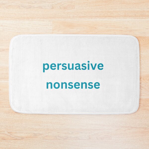 Item preview, Persuasive nonsense designed and sold by Monem-RASH.
