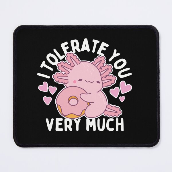 Item preview, I tolerate you very much axolotl design T-Shirt designed and sold by LiamRhymes.