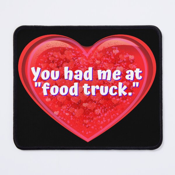 Item preview, HEART: You had me at "food truck." - funny valentines signs designed and sold by DesignsFromTW-S.