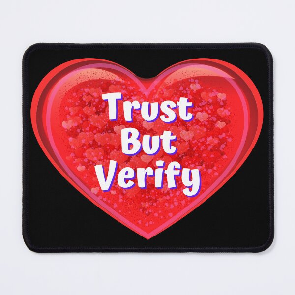 Item preview, HEART: Trust But Verify - funny valentines signs designed and sold by DesignsFromTW-S.