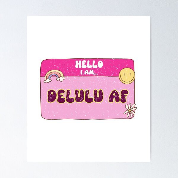 Item preview, Hello I Am...Delulu AF designed and sold by Viral Threads Store.
