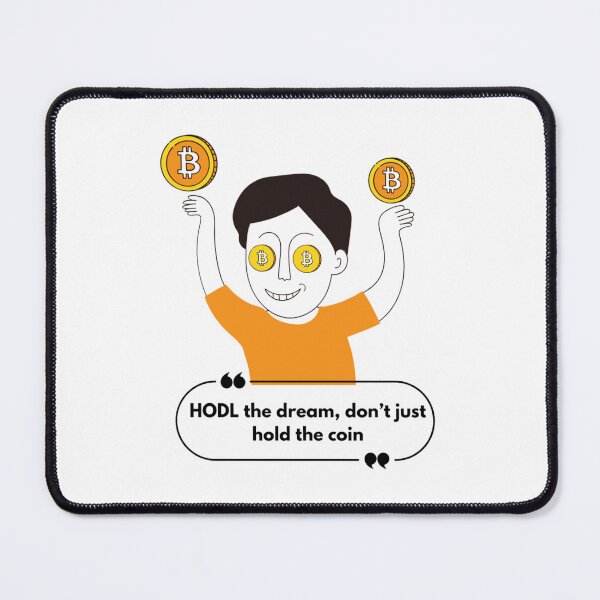 Item preview, HODL the dream, not just the coin. designed and sold by Never Stop Trading.