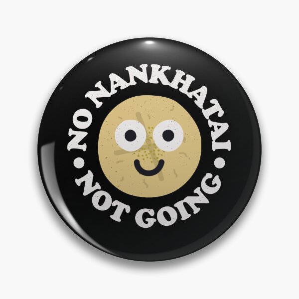 Item preview, No Nankhatai Not Going - Indian Cookies Nankhatai designed and sold by TomThornton.