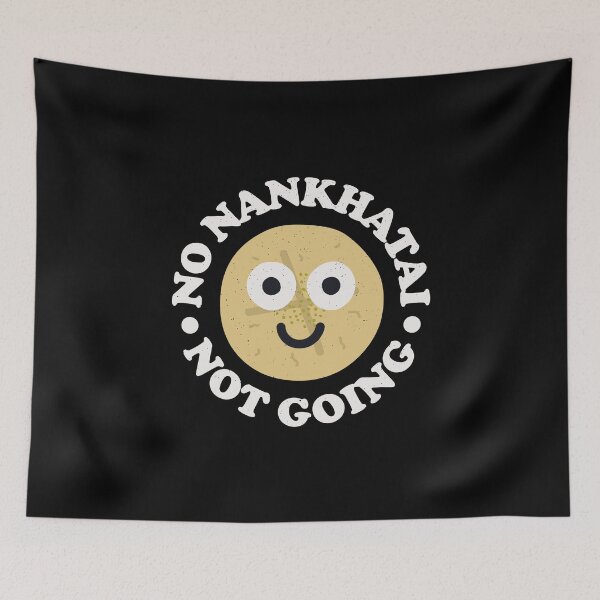 Item preview, No Nankhatai Not Going - Indian Cookies Nankhatai designed and sold by TomThornton.