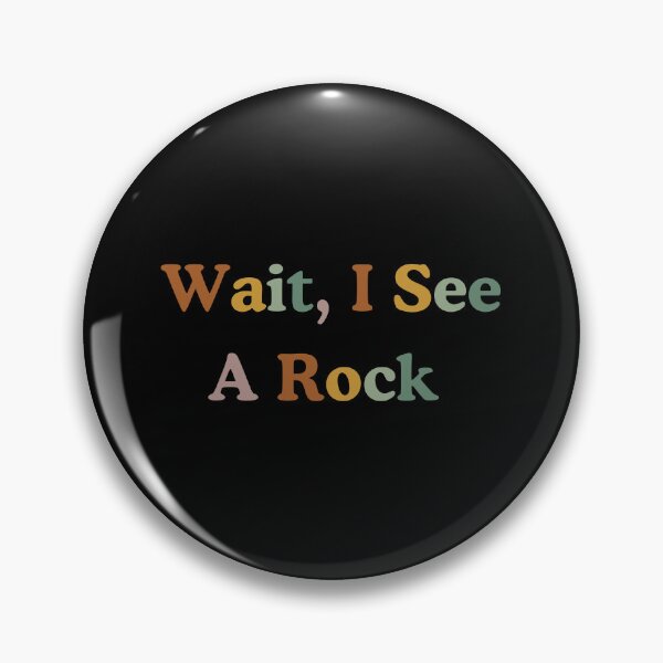 Item preview, Wait, I See A Rock  Funny Geologist  Science Shirt And Geology Techer Gift For Rock Lover  Rockhound And Rock Collector  designed and sold by MotivaChic.