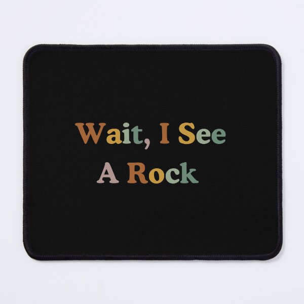 Item preview, Wait, I See A Rock  Funny Geologist  Science Shirt And Geology Techer Gift For Rock Lover  Rockhound And Rock Collector  designed and sold by MotivaChic.
