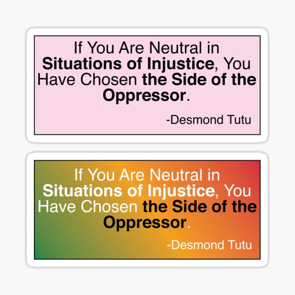 Artikel-Vorschau von Wenn Sie in Situationen der Ungerechtigkeit neutral bleiben, haben Sie die Seite des Unterdrückers gewählt. Zitate von Desmond Tutu, designt und verkauft von iziHumor.