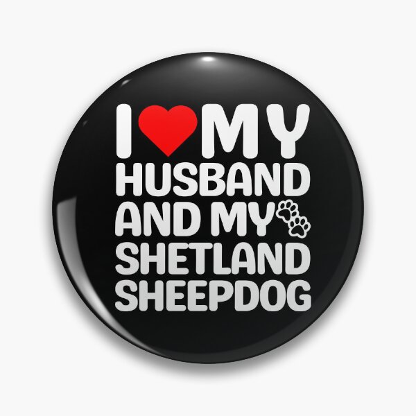 Item preview, I Love My Husband And My Shetland Sheepdog designed and sold by TheAnimalZ00.